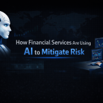 How financial services using AI to mitigate risk